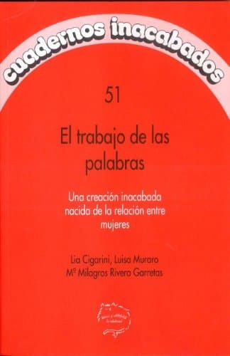 El trabajo de las palabras una creación inacabada nacida de la relación entre mujeres