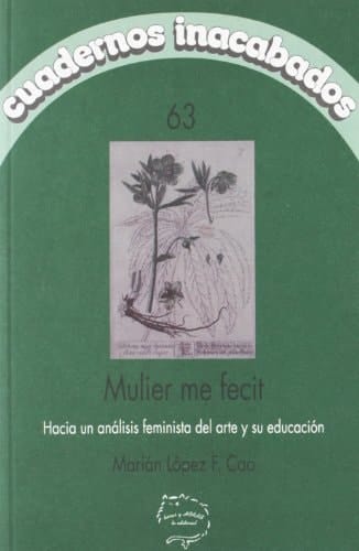 Mulier me fecit hacia un análisis feminista del arte y su educación