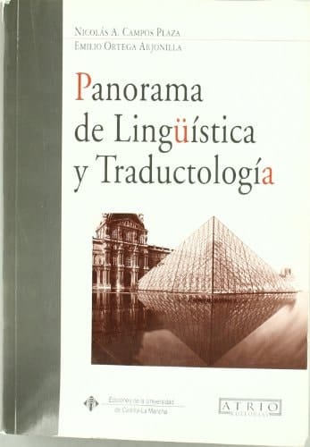 Panorama de lingüística y traductología aplicaciones a los ámbitos de la enseñanza del francés, lengua extranjera y de la traducción (francés-español)