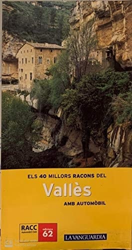 Els millors racons del Vallès 40 rutes per recórrer el Vallès amb automòbil