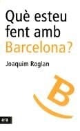 Què esteu fent amb Barcelona?