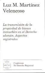 La transmisión de la propiedad de bienes inmuebles en el Derecho alemán aspectos registrales