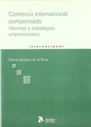 Comercio internacional compensado. (normas y estrategias empresariales)