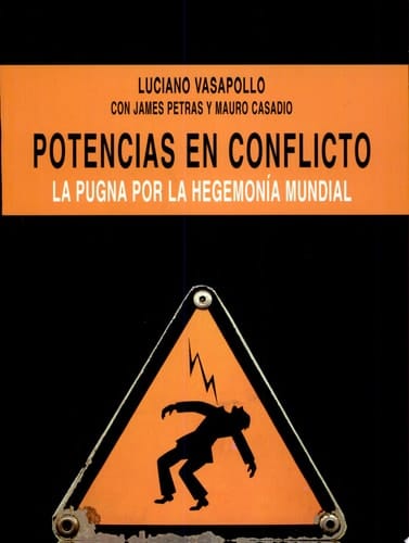Potencias en conflicto : la pugna por la hegemonía mundial