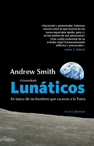 Lunáticos (Moondust) Qué fue de los hombres que pisaron la Luna