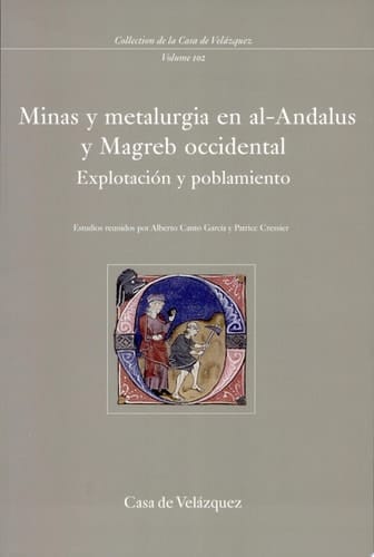 Minas y metalurgia en al-Andalus y el Magreb occidental explotación y poblamiento