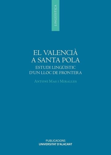 El valencià a Santa Pola: Estudi lingüístic d'un lloc de frontera