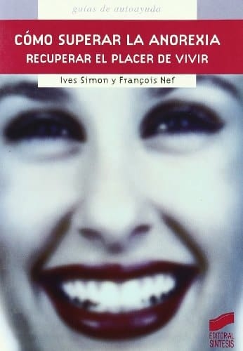 Cómo superar la anorexia recuperar el placer de vivir