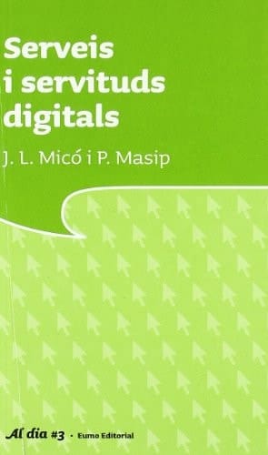 Serveis i servituds digitals Les eines tecnològiques de la vida quotidiana