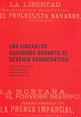Los liberales navarros durante el sexenio democrático