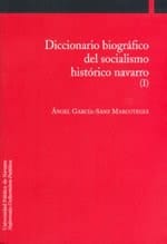 Diccionario biográfico del socialismo histórico navarro (I)