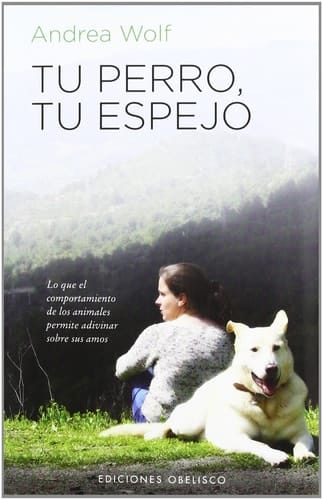Tu perro, tu espejo lo que el comportamiento de los animales permite adivinar sobre sus amos