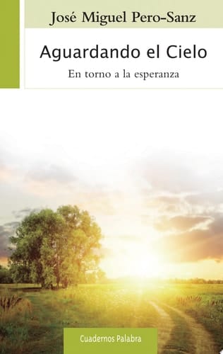 Aguardando el Cielo En torno a la esperanza