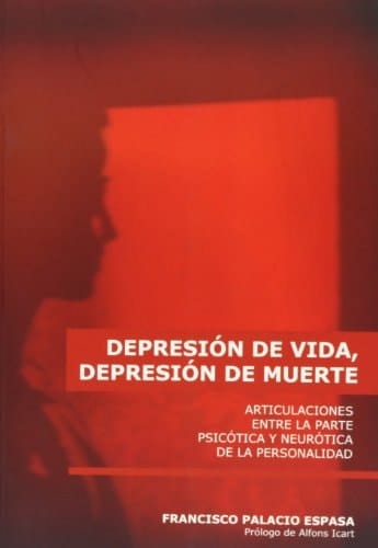 Depresión de vida, depresión de muerte articulaciones entre la parte psicótica y neurótica de la personalidad