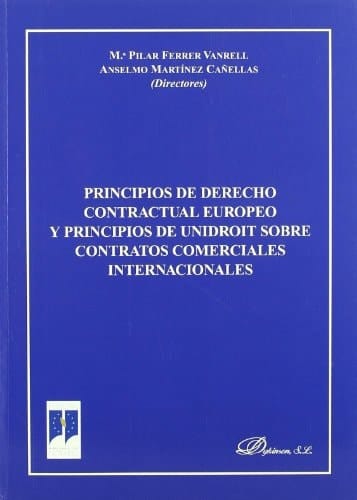 Principios de derecho contractual europeo y principios de Unidroit sobre contratos internacionales actas del [I] Congreso internacional [de derecho contractual europeo y principios Unidroit] celebrado en Palma de Mallorca, 26 y 27 de abril de 2007