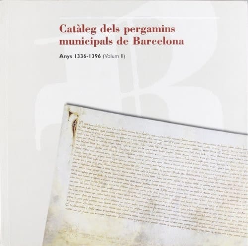 Catàleg dels pergamins municipals de Barcelona: Anys 1336-1396