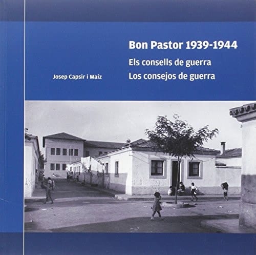 Bon Pastor 1939-1944 els consells de guerra