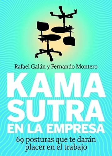 Kama sutra en la empresa - 69 posturas que te darán placer en el trabajo