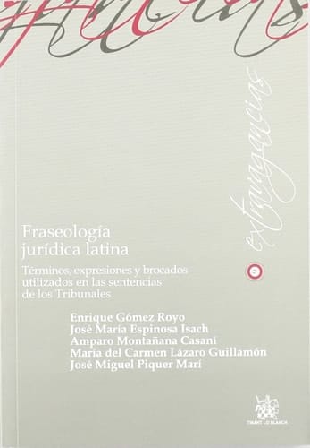 Fraseología jurídica latina - términos, expresiones y brocados utilizados en las sentencias de los tribunales
