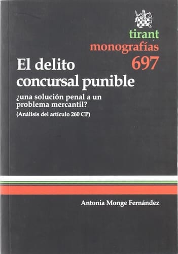 El delito concursal punible - ¿una solución penal a un problema mercantil? : (análisis del artículo 260 CP)