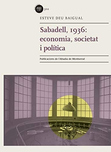 Sabadell, 1936 economia, societat i política