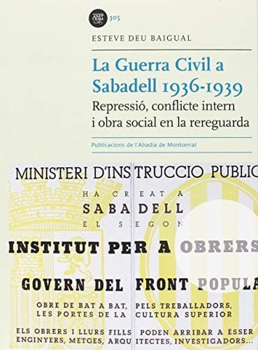 La Guerra Civil a Sabadell 1936-1939 repressió, conflicte intern i obra social en la rereguarda