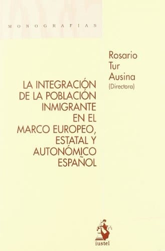 La integración de la población inmigrante en el marco europeo, estatal y autonómico español