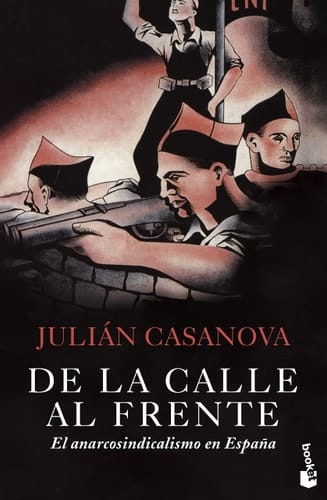 De la calle al frente el anarcosindicalismo en España (1931-1939)