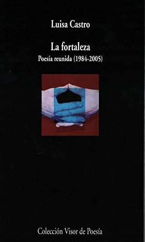 La fortaleza obra reunida 1984-2005