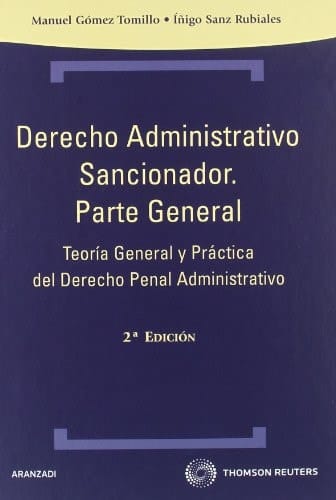 Derecho Administrativo Sancionador. Parte General Teoría General y Práctica del Derecho Penal Administrativo