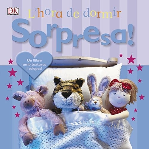 L'hora de dormir sorpresa! un llibre amb textures i solapes!