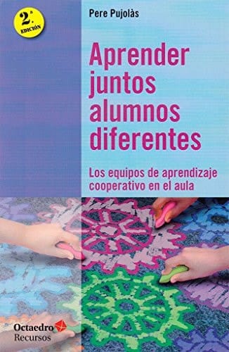 Aprender juntos alumnos diferentes : los equipos de aprendizaje cooperativo en el aula