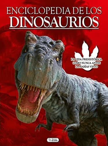 Enciclopedia de los dinosaurios la vida prehistórica como nunca antes la habías visto
