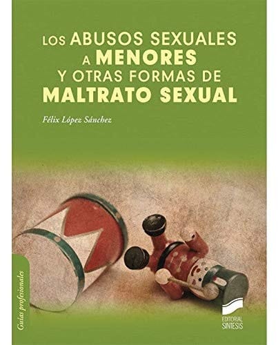 Los abusos sexuales a menores y otras formas de maltrato sexual