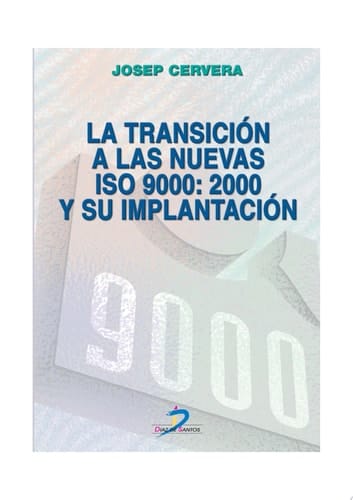 La transición a las nuevas ISO 9000:2000 y su implantación