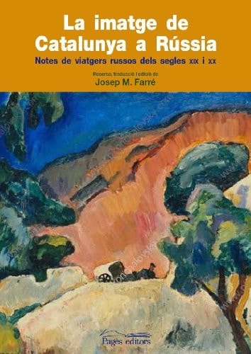 La imatge de Catalunya a Rússia Notes de viatgers russos dels segles XIX i XX