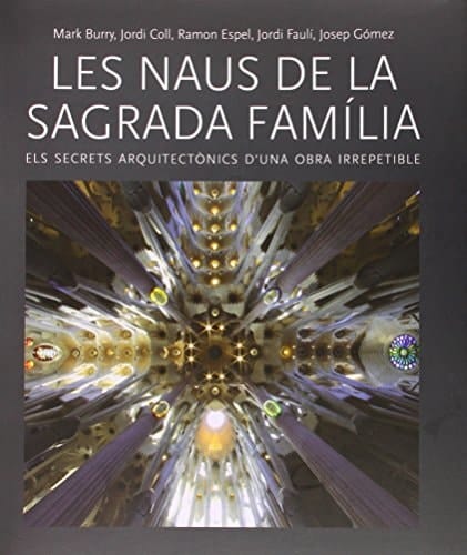 Les naus de la Sagrada Família els secrets arquitectònics d'una obra irrepetible