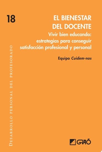 El bienestar del docente. Vivir bien educando: estrategias para conseguir satisfacción profesional y personal