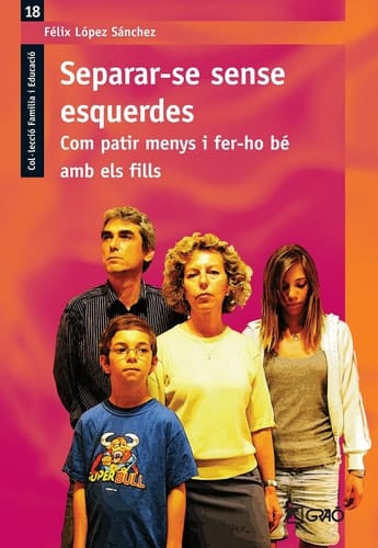 Separar-se sense esquerdes. - Com patir menys i fer-ho bé amb els fills