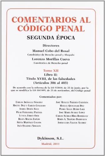 Comentarios al código penal segunda época. Libro II : Título XVIII, de las falsedades (Artículos del 386 al 403)