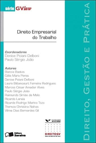 Direito Empresarial do Trabalho - 1a Edição 2012 Direito, gestão e prática