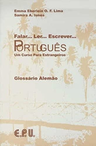 Falar-- ler-- escrever-- português um curso para estrangeiros. Glossário alemão