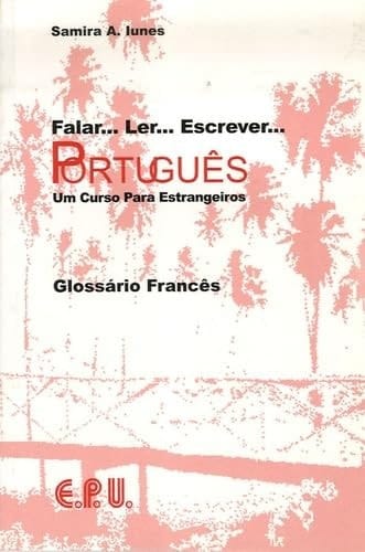 Falar... ler... escrever... Português um curso para estrangeiros