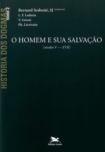 Histoire des dogmes: L'homme et son salut