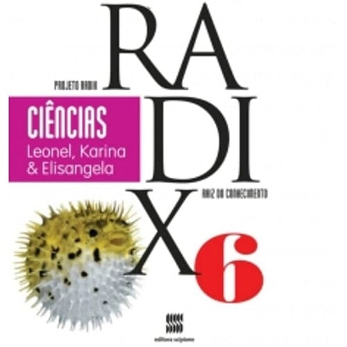 Ciências. 6° Ano - Coleção Projeto Radix