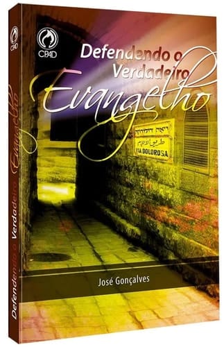 Defendendo o Verdadeiro Evangelho