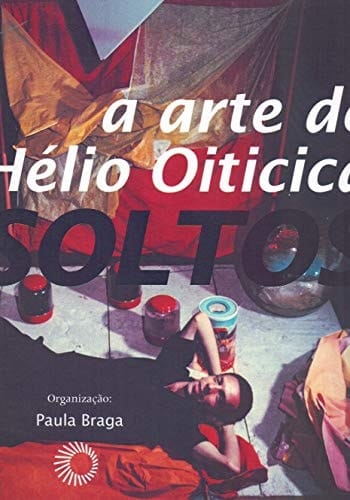 Fios Soltos: A Arte de Helio Oiticica
