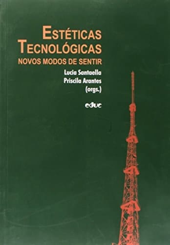 Estéticas tecnológicas novos modos de sentir