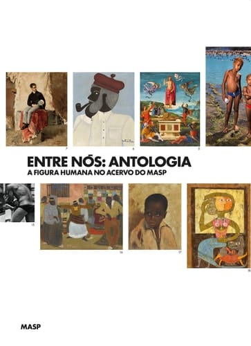 Entre nós antologia : a figura humana no acervo do MASP