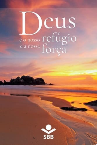 Deus é o nosso refúgio e a nossa força Palavras de conforto e esperança na Bíblia Sagrada